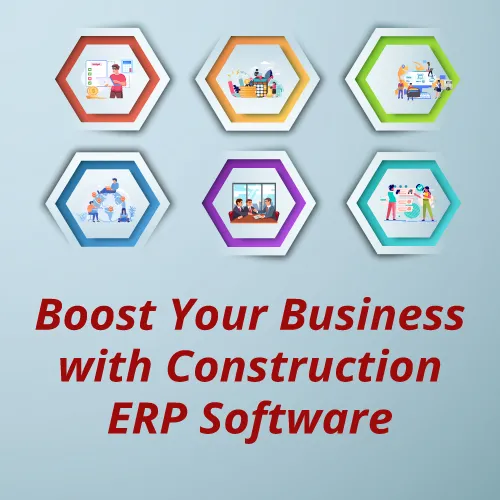 Boost Your Business with Construction ERP Software