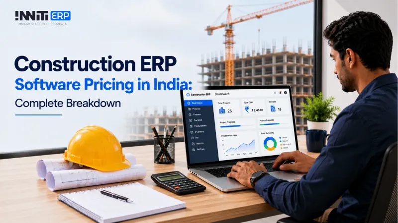 Construction ERP Software Pricing in India: Complete Breakdown