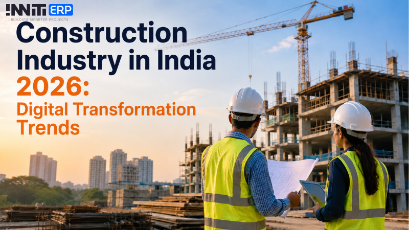 Construction Industry in India 2026: Digital Transformation Trends