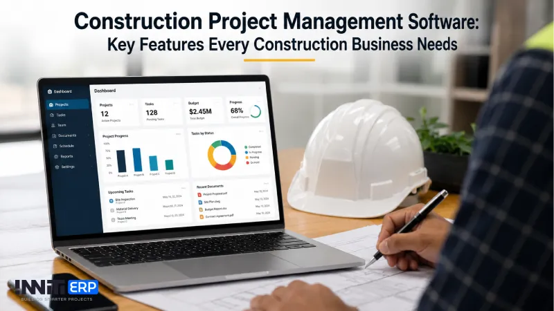 Construction Project Management Software: Key Features Every Construction Business Needs