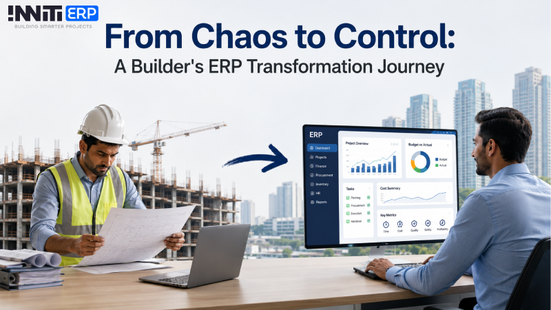 From Chaos to Control: A Builder's ERP Transformation Journey