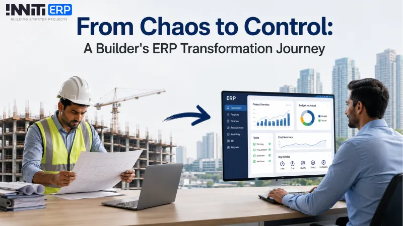 From Chaos to Control: A Builder's ERP Transformation Journey