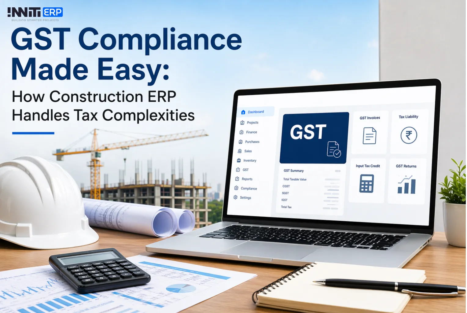 GST Compliance Made Easy: How Construction ERP Handles Tax Complexities