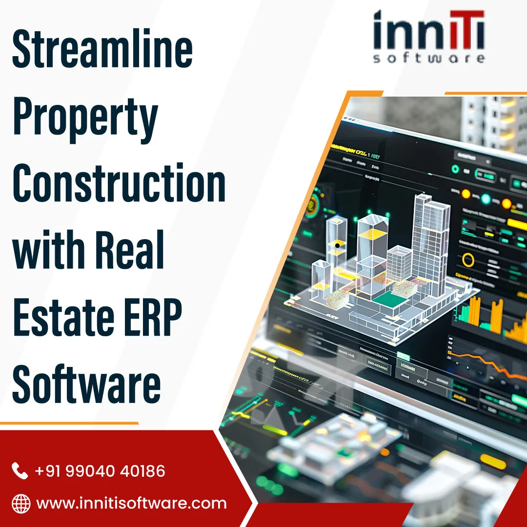 Streamline Property Construction with Real Estate ERP Software